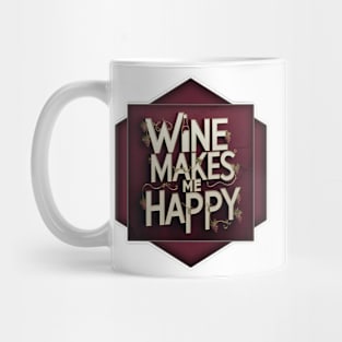 Wine Makes Me Happy Mug